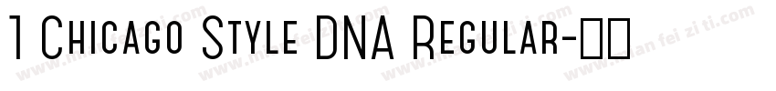 1 Chicago Style DNA Regular字体转换
